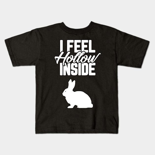 I Feel Hollow Inside Funny Easter Bunny Chocolate Kids T-Shirt by trendingoriginals